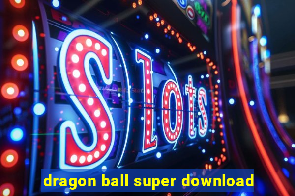 dragon ball super download